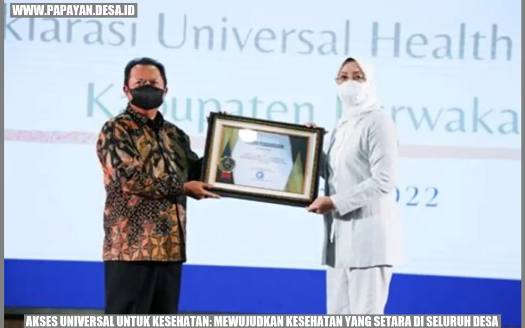 Akses Universal untuk Kesehatan: Mewujudkan Kesehatan yang Setara di Seluruh Desa