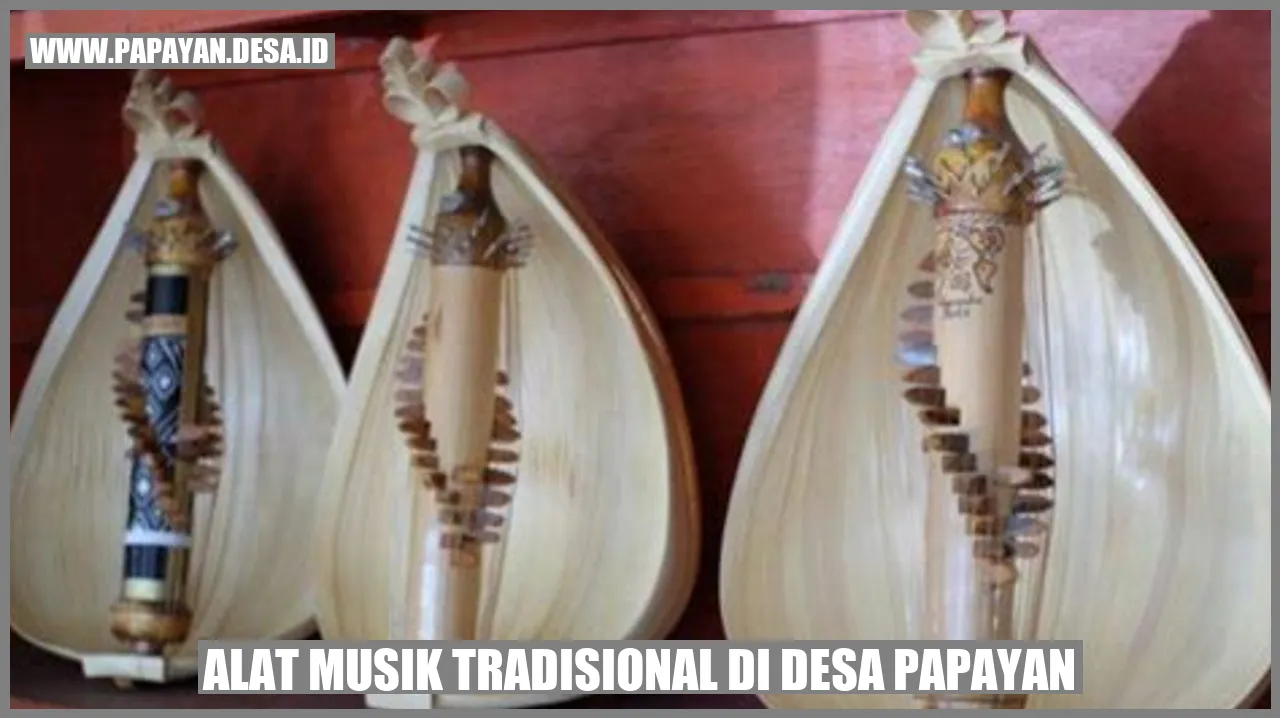 Alat Musik Tradisional di Desa Papayan