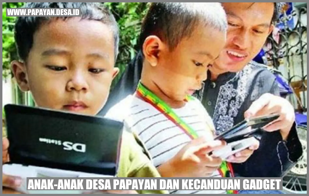 Anak-Anak Desa Papayan dan Kecanduan Gadget