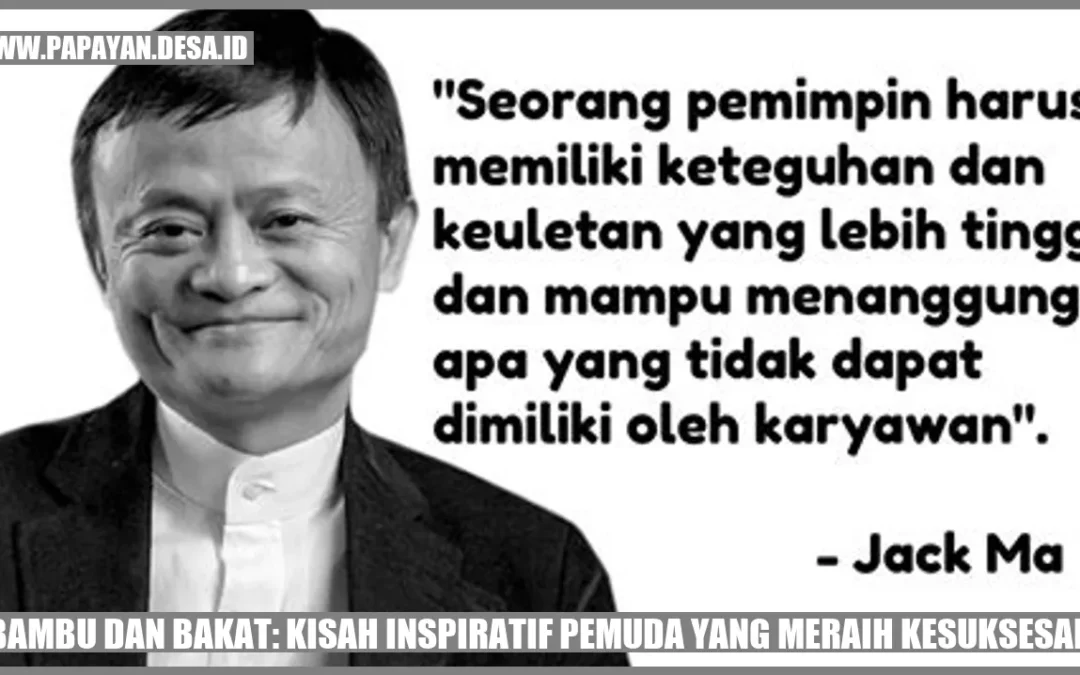 Kisah Sukses Pemuda Bambu Inspiratif