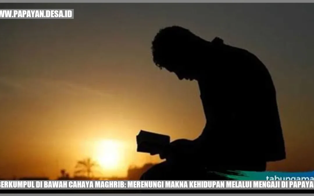 Mengaji di Papayan: Cahaya Maghrib yang Menyentuh