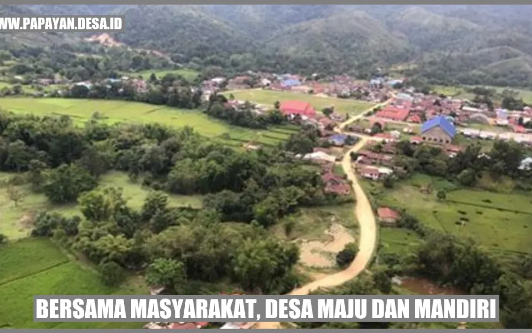 Bersama Masyarakat, Desa Maju dan Mandiri