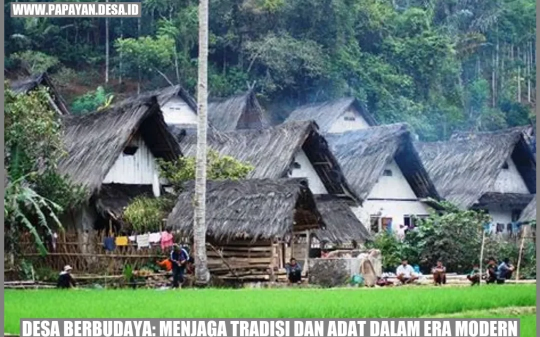 Desa Berbudaya: Menjaga Tradisi dan Adat dalam Era Modern