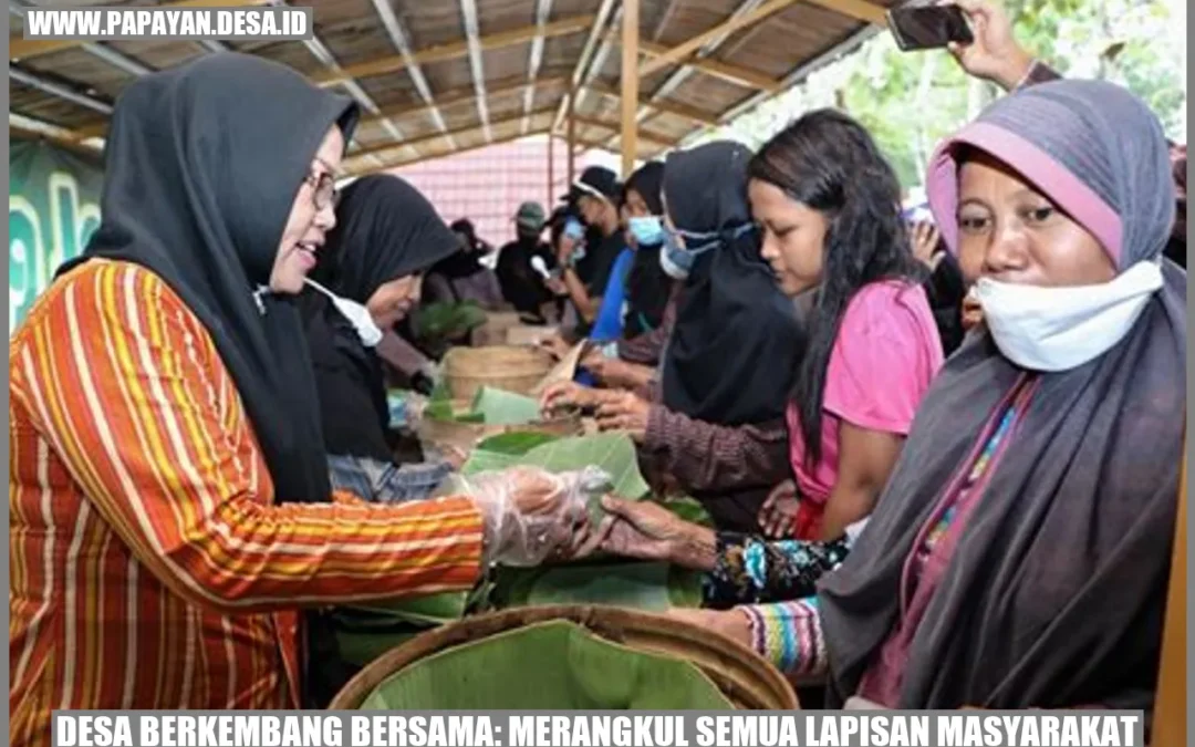 Desa Berkembang Bersama: Merangkul Semua Lapisan Masyarakat