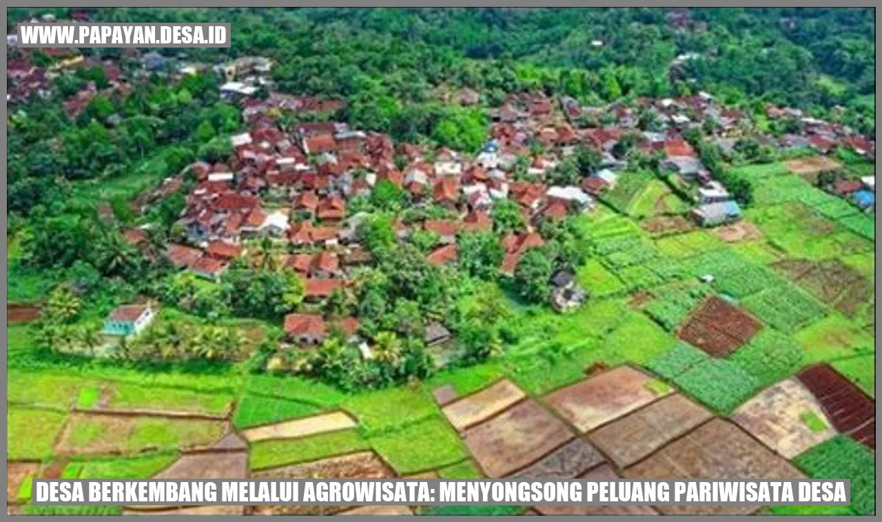 Desa Berkembang Melalui Agrowisata: Menyongsong Peluang Pariwisata Desa