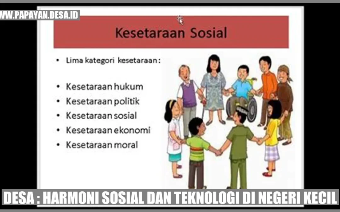 Desa : Harmoni Sosial dan Teknologi di Negeri Kecil