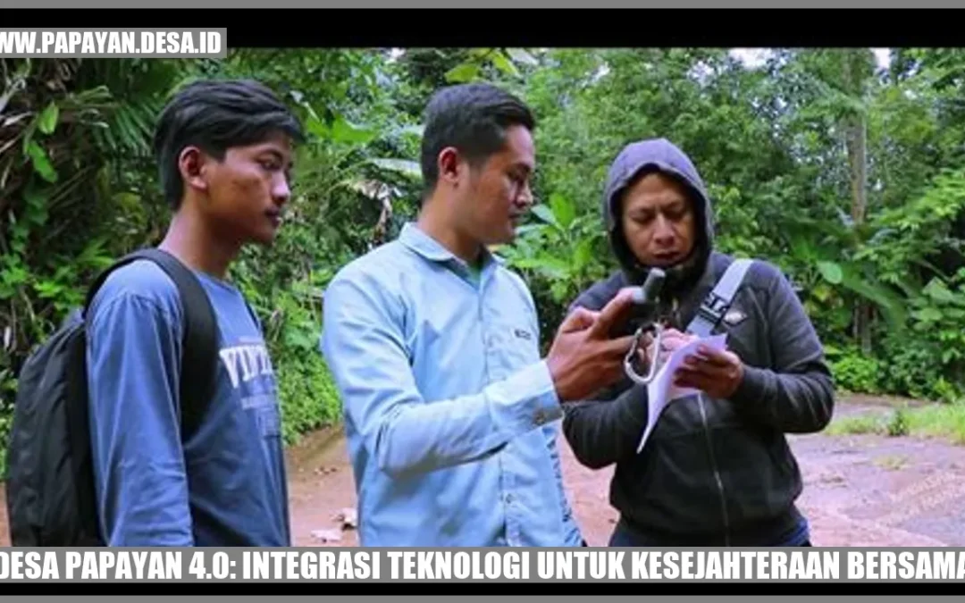 Desa Papayan 4.0: Integrasi Teknologi untuk Kesejahteraan Bersama