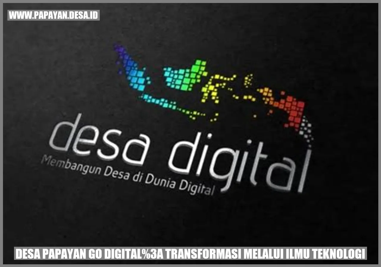 Desa Papayan Go Digital: Transformasi Melalui Ilmu Teknologi