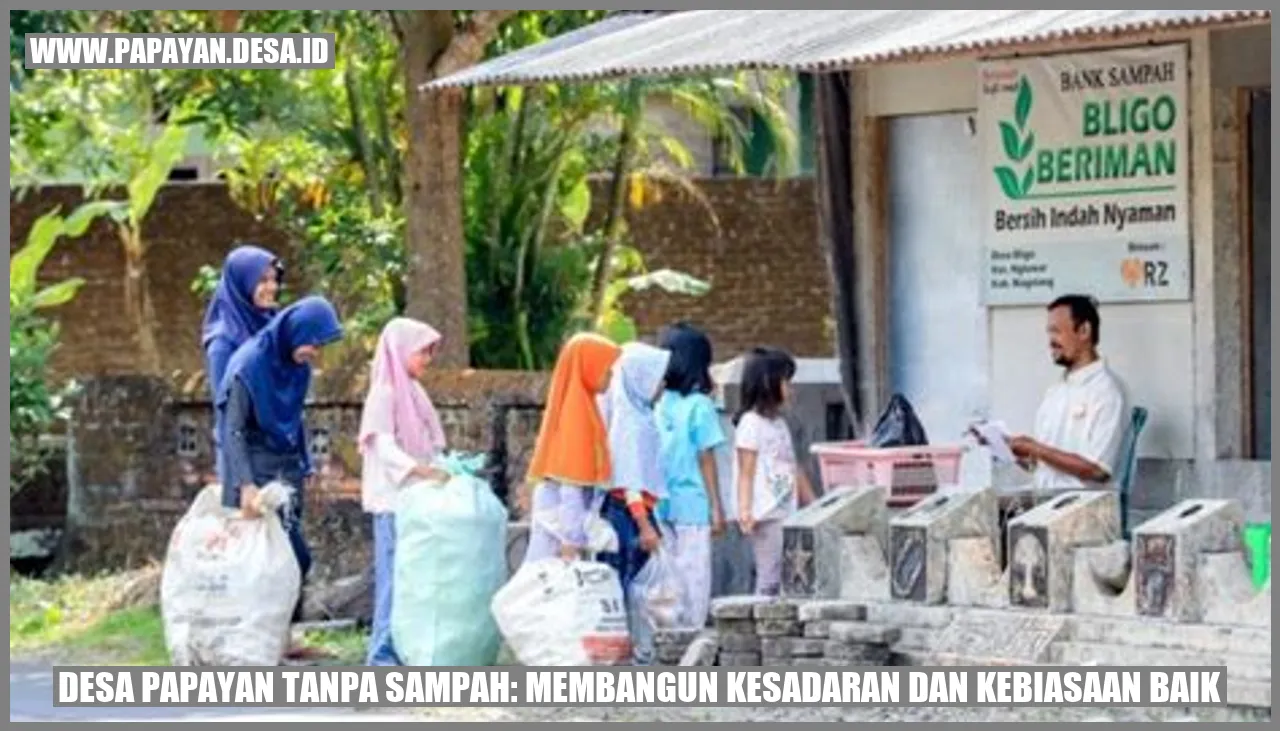 Desa Papayan Tanpa Sampah: Membangun Kesadaran dan Kebiasaan Baik