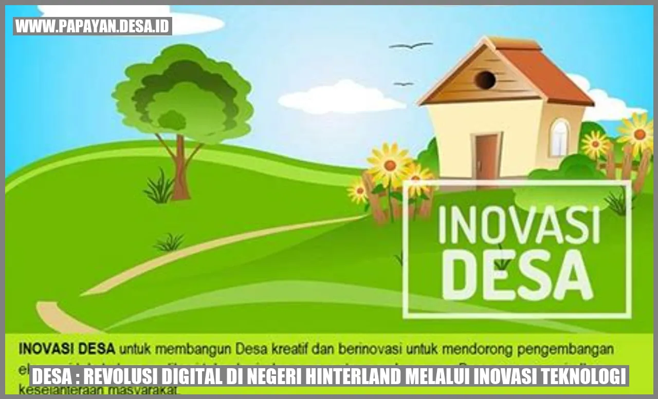 Desa : Revolusi Digital di Negeri Hinterland Melalui Inovasi Teknologi