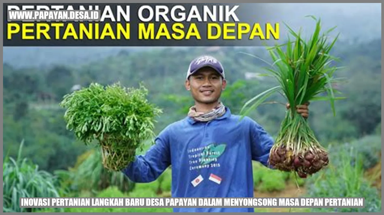 Inovasi Pertanian: Langkah Baru Desa Papayan dalam Menyongsong Masa Depan Pertanian