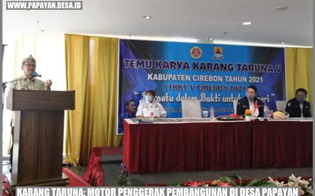 Karang Taruna: Motor Penggerak Pembangunan di Desa Papayan