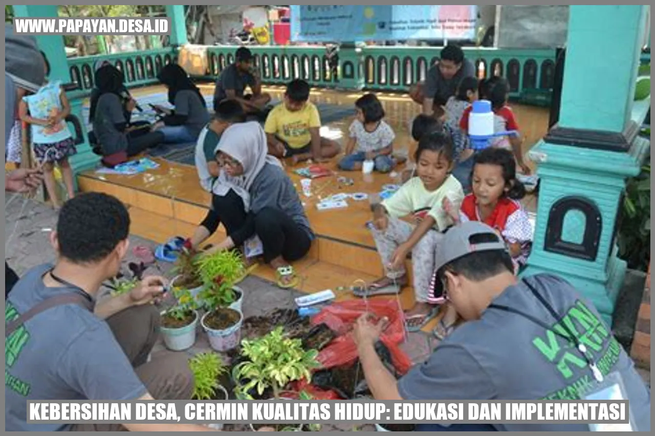 Kebersihan Desa, Cermin Kualitas Hidup: Edukasi dan Implementasi