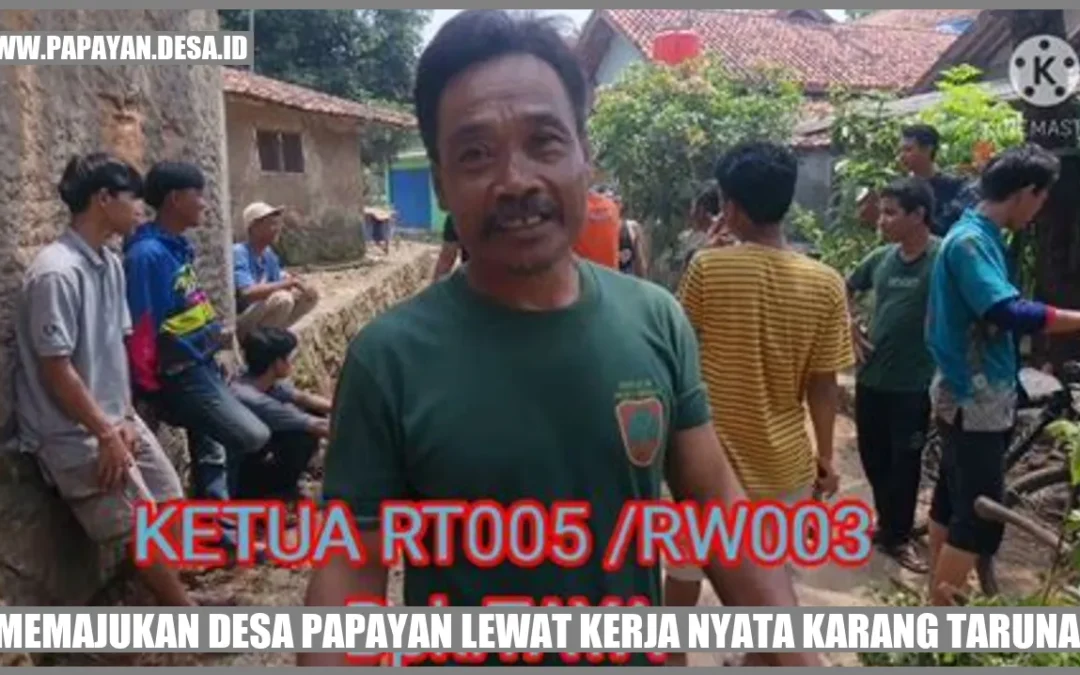 Memajukan Desa Papayan Lewat Kerja Nyata Karang Taruna – Menurut ahli