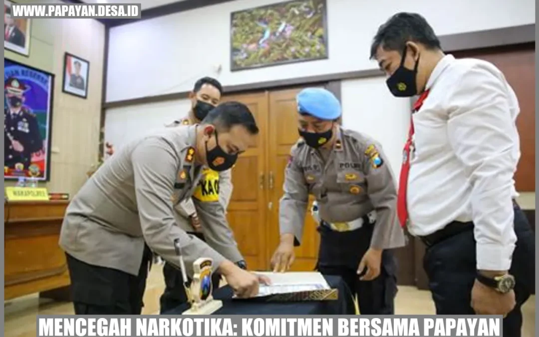 Mencegah Narkotika: Komitmen Bersama Papayan