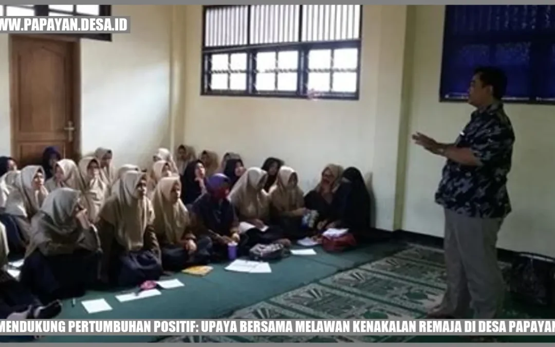 Pendukung Pertumbuhan Positif: Upaya Bersama Melawan Kenakalan Remaja di Desa Papayan