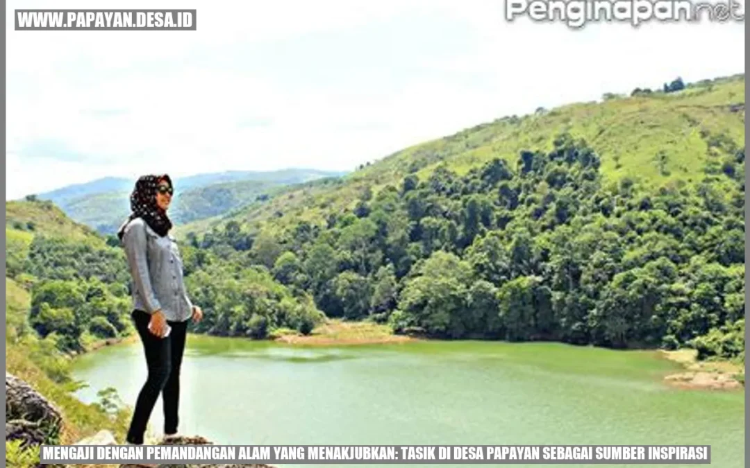 Mengaji dengan Pemandangan Alam yang Menakjubkan: Tasik di Desa Papayan sebagai Sumber Inspirasi