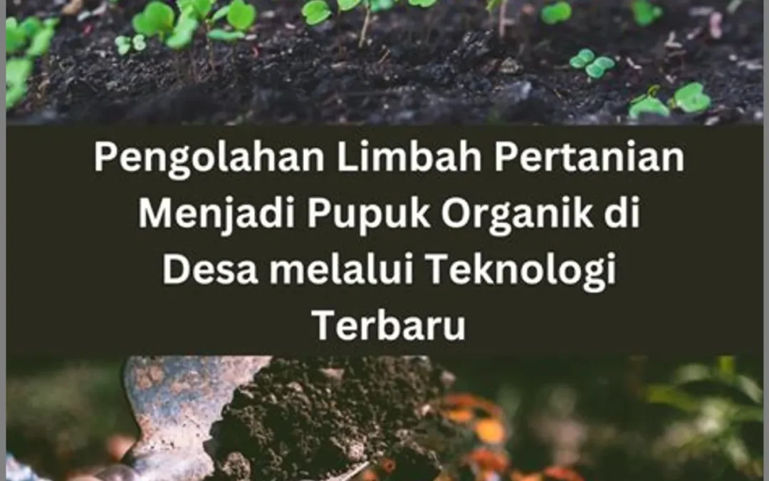 Mengubah Limbah Pertanian menjadi Kekayaan: Pupuk Organik di Desa Papayan