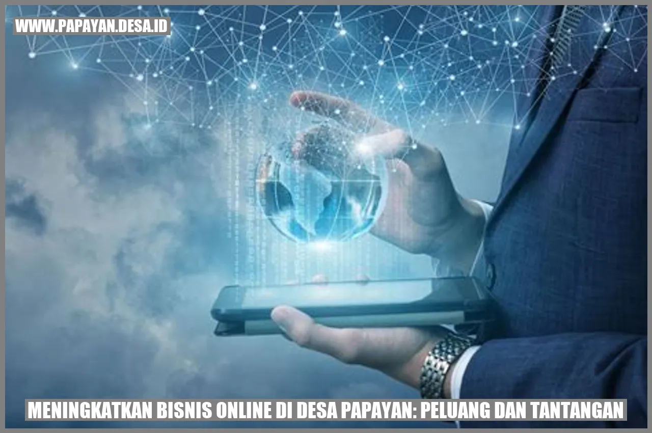 Meningkatkan Bisnis Online di Desa Papayan: Peluang dan Tantangan