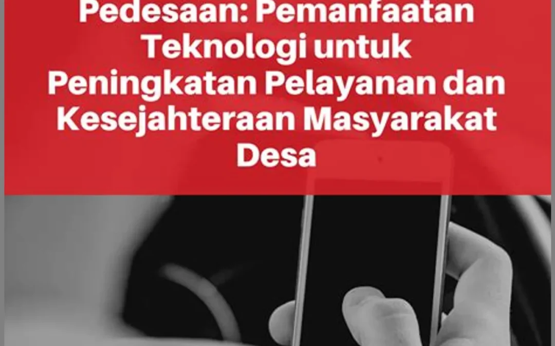 Menuju Desa Daring: Pemanfaatan Teknologi untuk Kesejahteraan