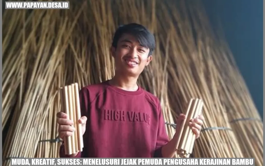 Muda, Kreatif, Sukses: Menelusuri Jejak Pemuda Pengusaha Kerajinan Bambu