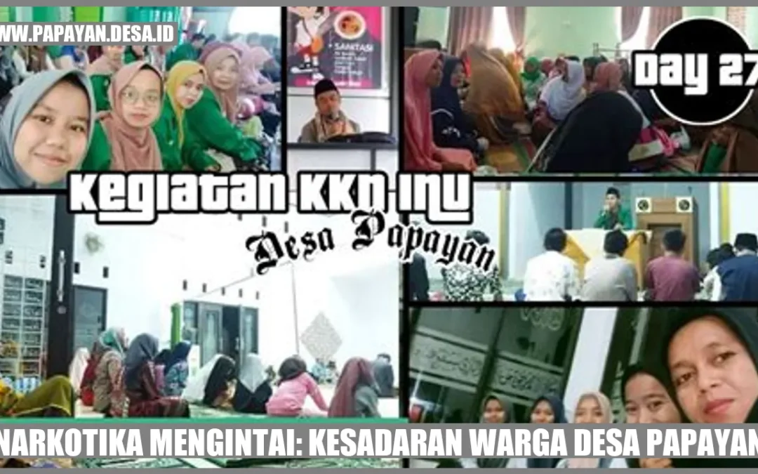 Narkotika Mengintai: Kesadaran Warga Desa Papayan