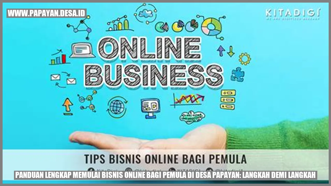 Panduan Lengkap Memulai Bisnis Online bagi Pemula di Desa Papayan: Langkah demi Langkah