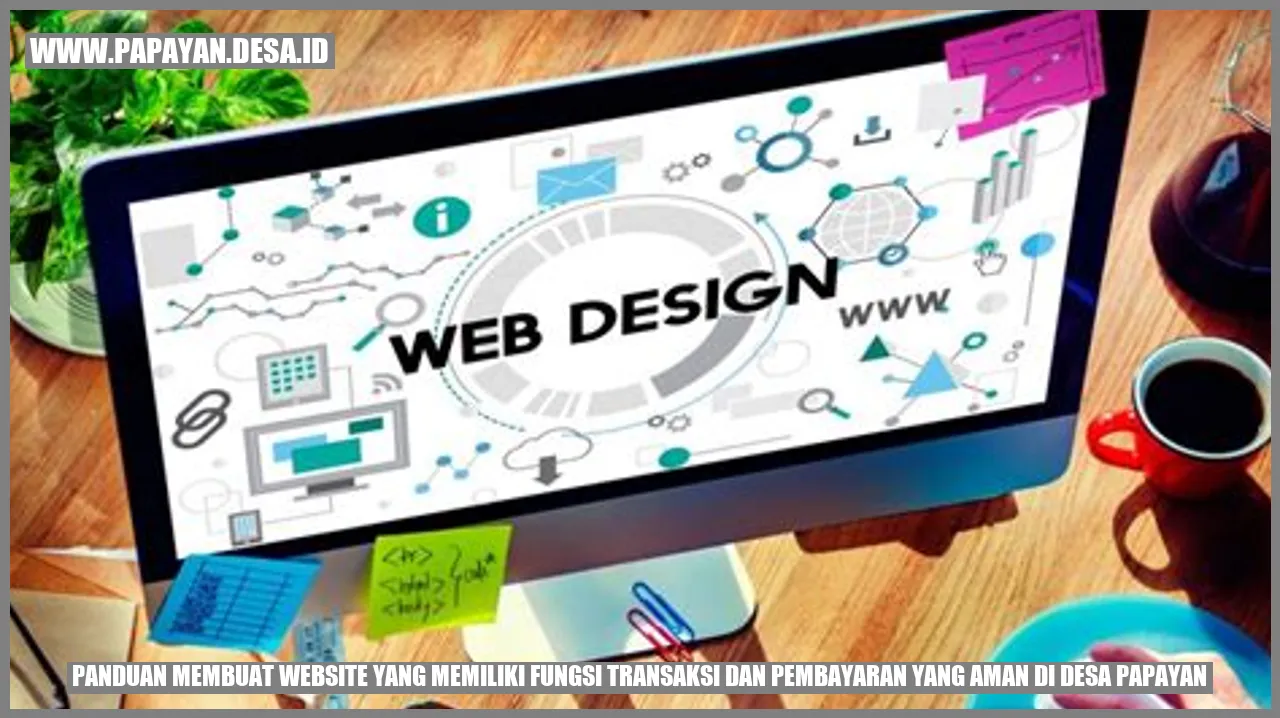 Panduan Membuat Website yang Memiliki Fungsi Transaksi dan Pembayaran yang Aman di Desa Papayan