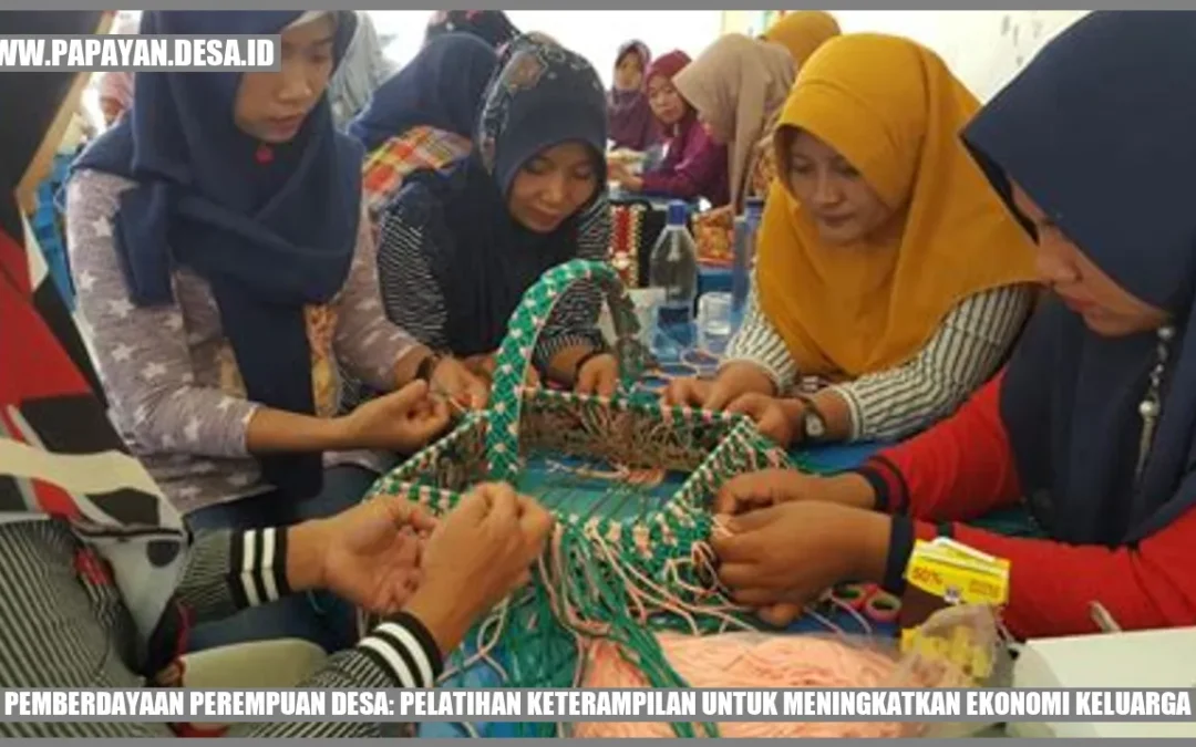 Pemberdayaan Perempuan Desa: Pelatihan Keterampilan untuk Meningkatkan Ekonomi Keluarga