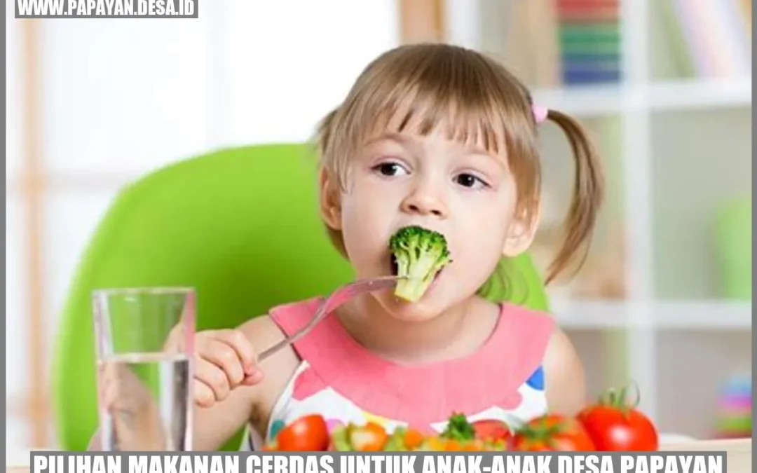 Pilihan Makanan Cerdas untuk Anak-Anak Desa Papayan