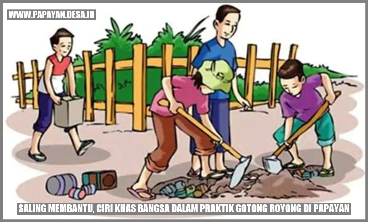 Saling Membantu, Ciri Khas Bangsa dalam Praktik Gotong Royong di Papayan