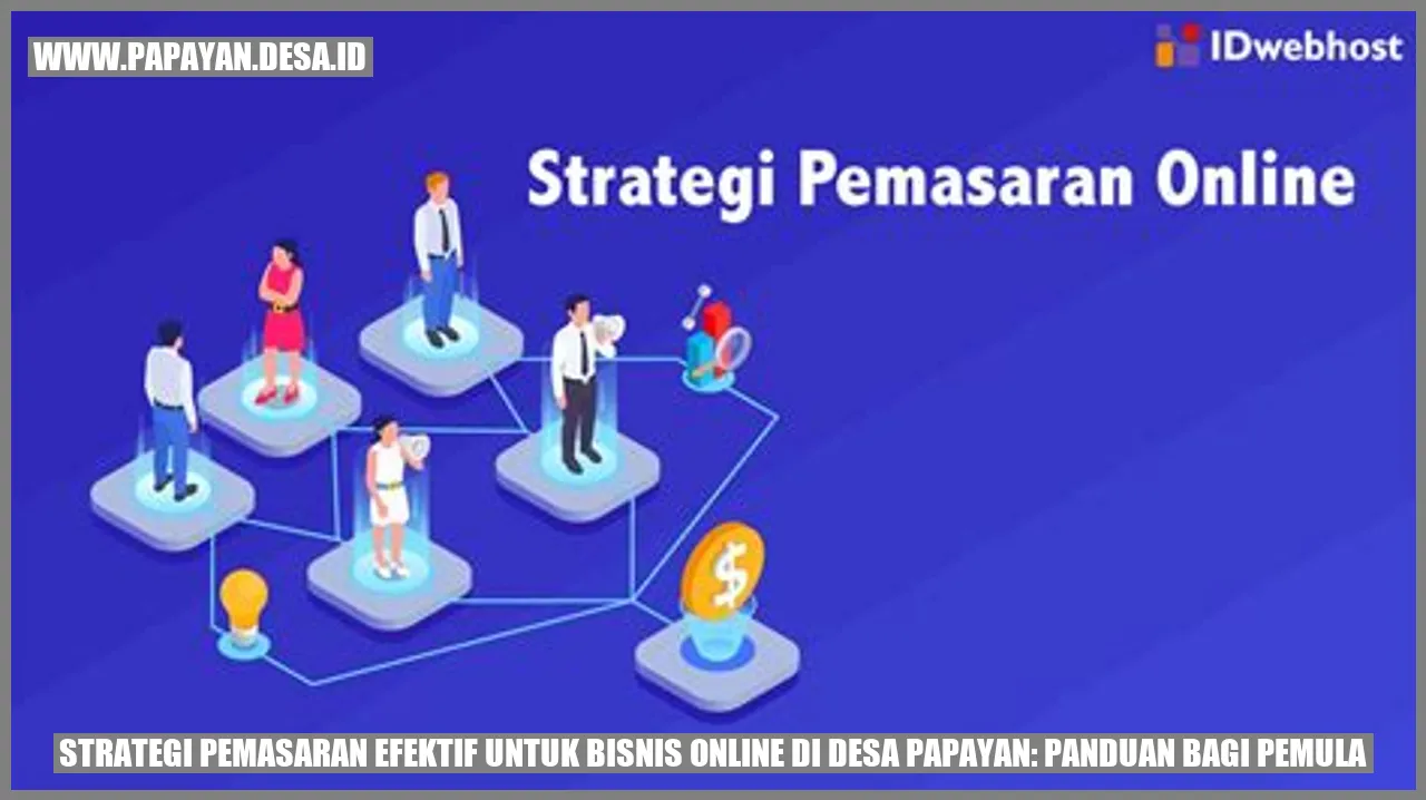 Strategi Pemasaran Efektif untuk Bisnis Online di Desa Papayan: Panduan bagi Pemula