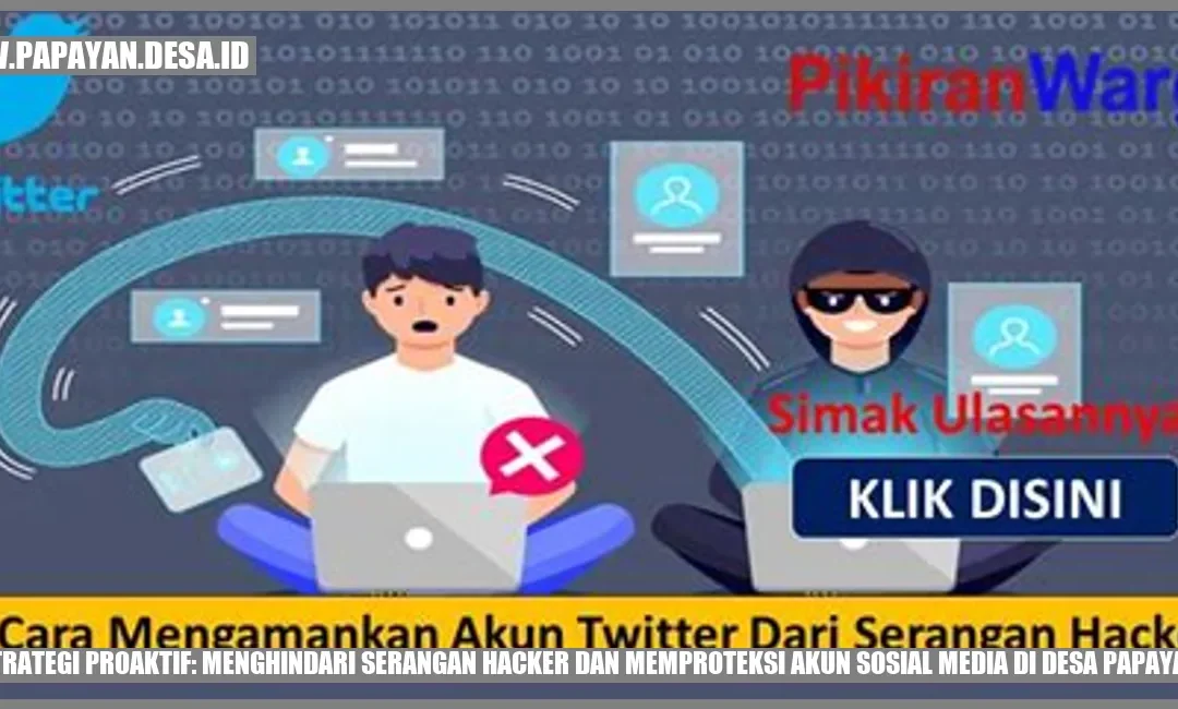 Strategi Proaktif: Menghindari Serangan Hacker dan Memproteksi Akun Sosial Media di Desa Papayan